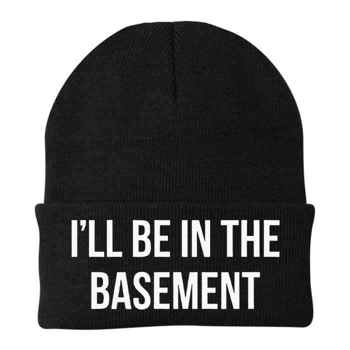 Ill Be In The Basement Knit Cap Winter Beanie