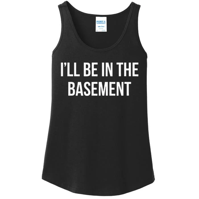 Ill Be In The Basement Ladies Essential Tank