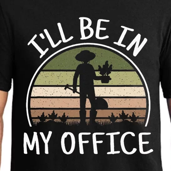 ILl Be In My Office Funny Gardening Lover Gardener Pajama Set