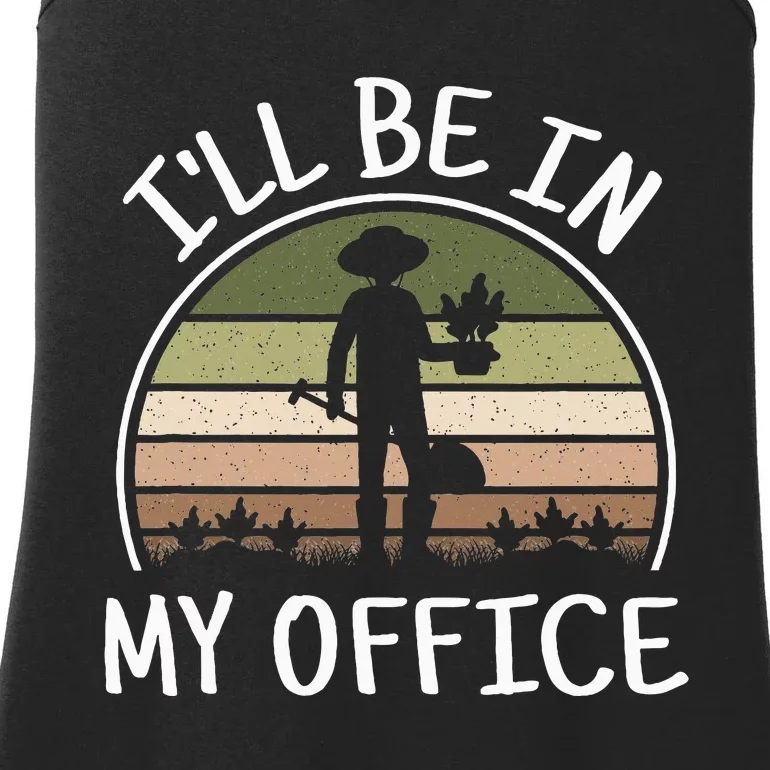 ILl Be In My Office Funny Gardening Lover Gardener Ladies Essential Tank