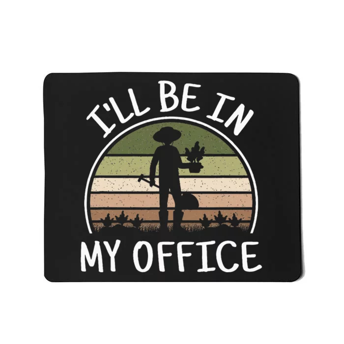 ILl Be In My Office Funny Gardening Lover Gardener Mousepad