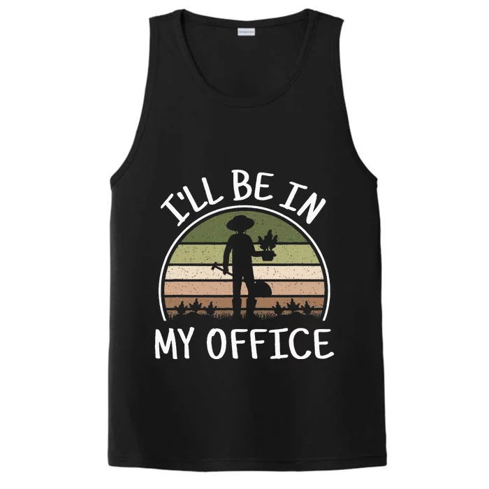 ILl Be In My Office Funny Gardening Lover Gardener Performance Tank