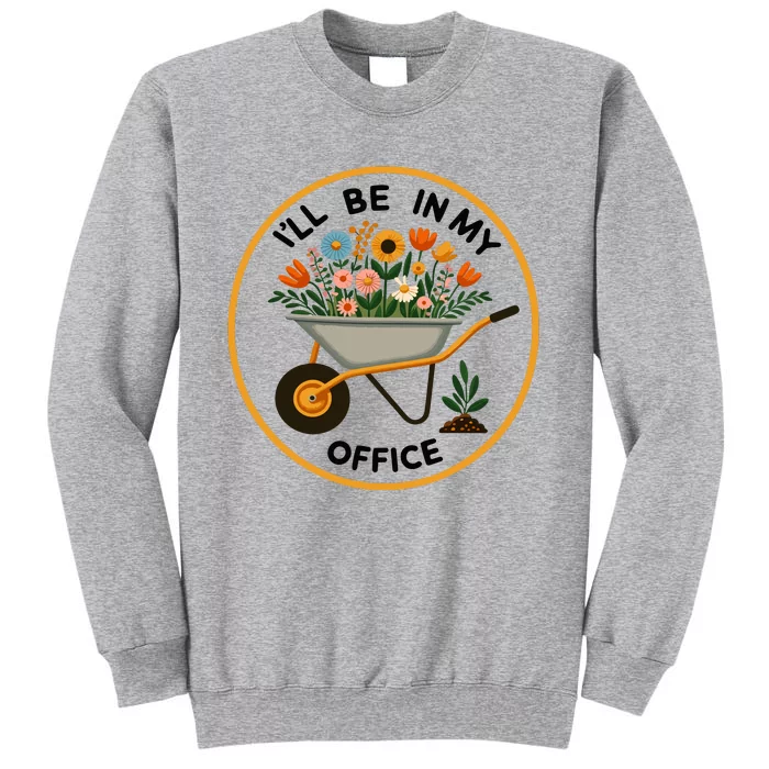 ILl Be In My Office Tall Sweatshirt