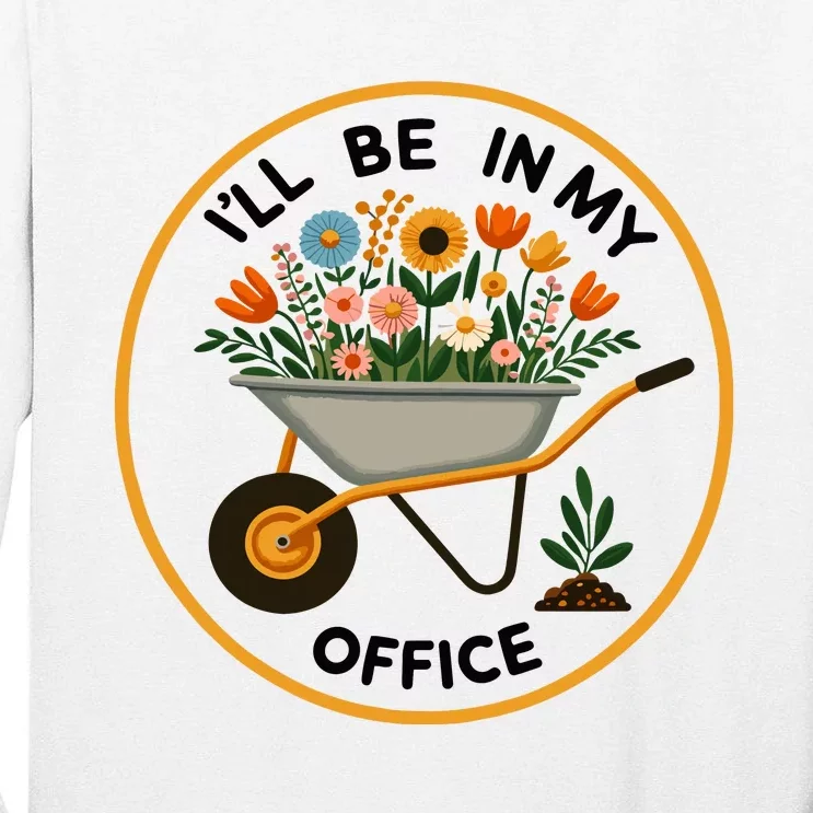 ILl Be In My Office Tall Long Sleeve T-Shirt