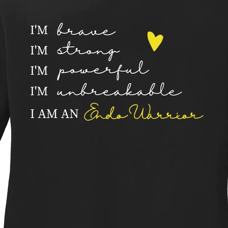 I'm Brave I'm Strong I'm An Endo Warrior Ladies Powerful Statement Endometriosis Ladies Long Sleeve Shirt