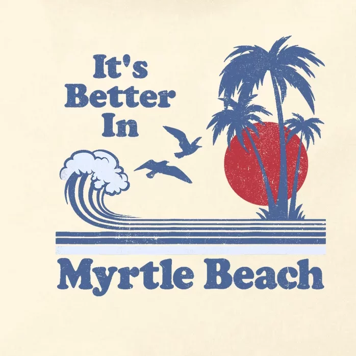 It's Better In Myrtle Beach South Carolina Vintage 80's 70's Zip Tote Bag