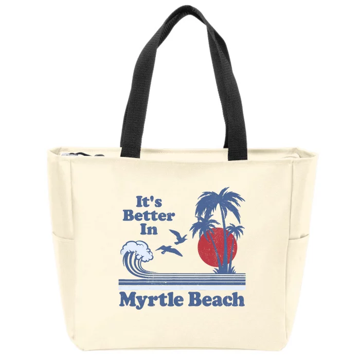 It's Better In Myrtle Beach South Carolina Vintage 80's 70's Zip Tote Bag