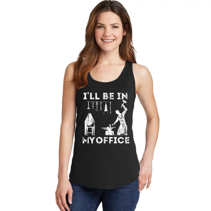 Ill Be In My Office Forging Blacksmith Forge Tools Ladies Essential Tank