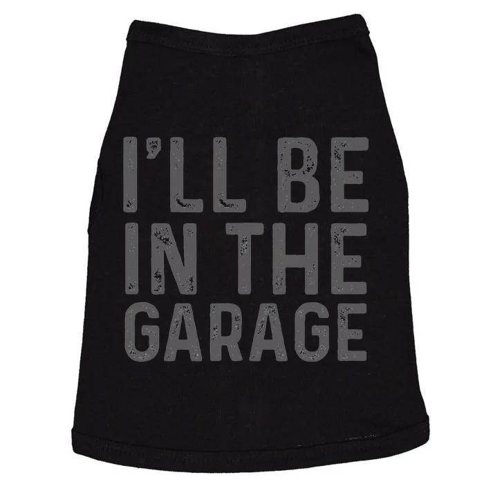 I'll Be in The Garage Mechanic Dad Joke Handyman Grandpa Fun Doggie Tank