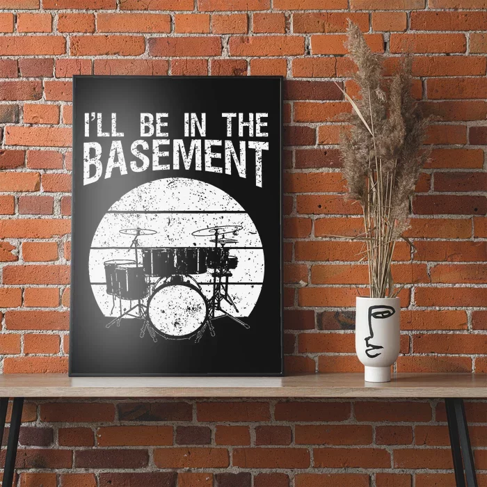 I'll Be In The Basement Drum Set Drumming Drummer Poster