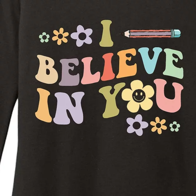 I Believe In You Teachers Test Day Idea Womens CVC Long Sleeve Shirt