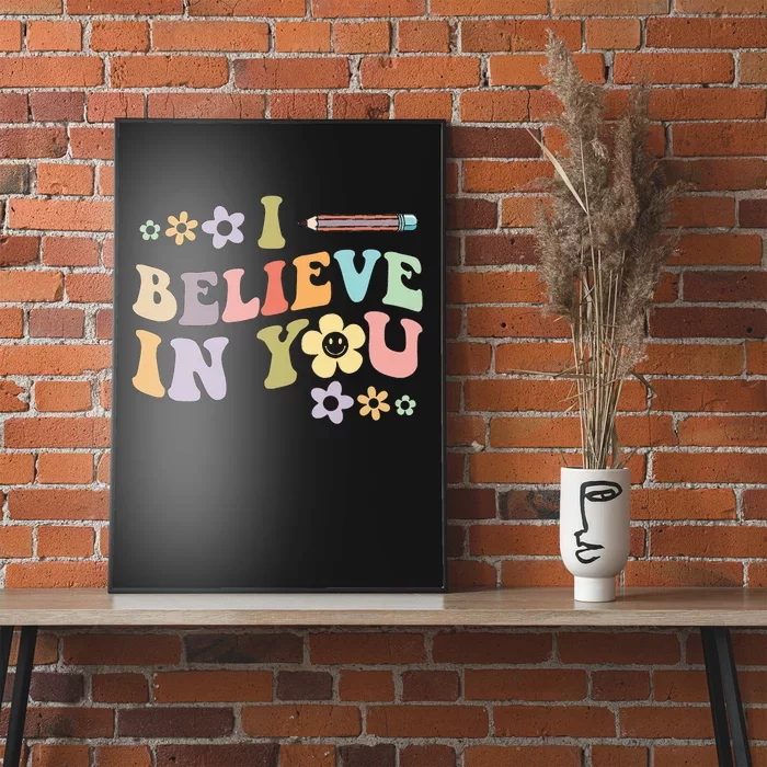 I Believe In You Teachers Test Day Idea Poster