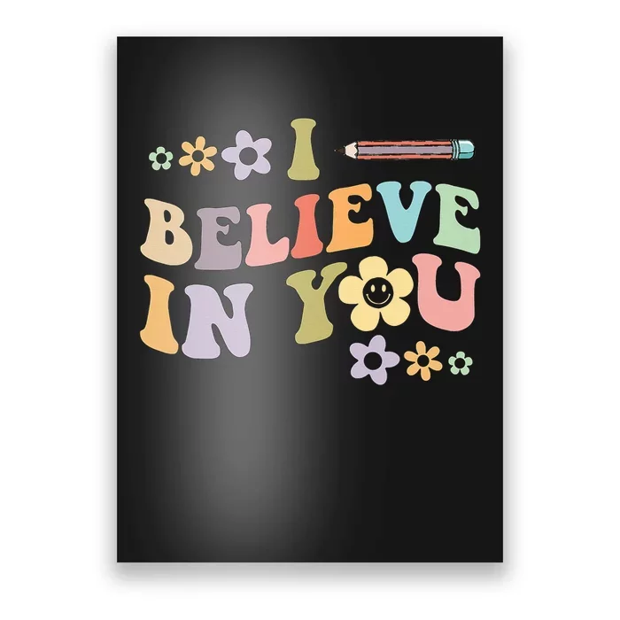 I Believe In You Teachers Test Day Idea Poster