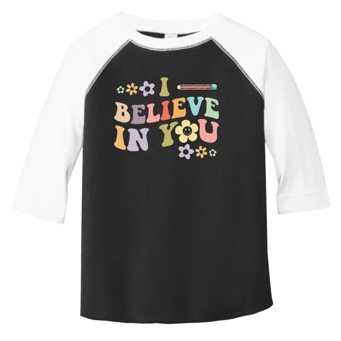 I Believe In You Teachers Test Day Idea Toddler Fine Jersey T-Shirt