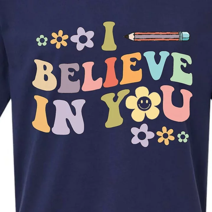 I Believe In You Teachers Test Day Idea Sueded Cloud Jersey T-Shirt