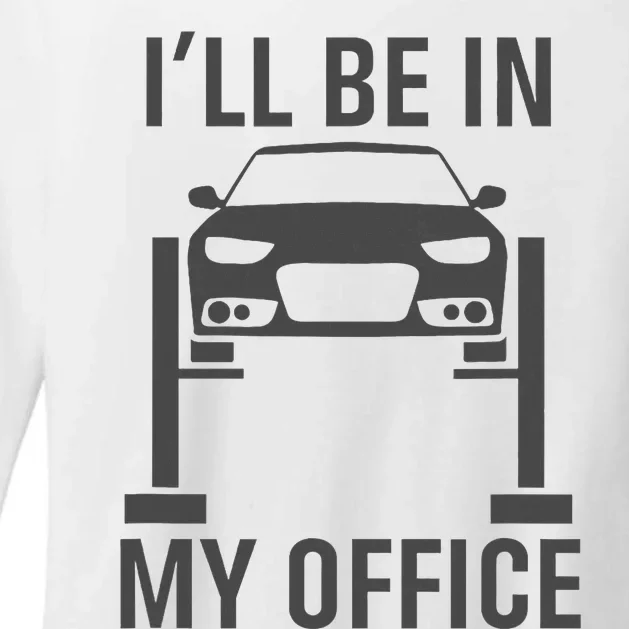 ILl Be In My Office Garage Car Mechanics Gift Womens CVC Long Sleeve Shirt