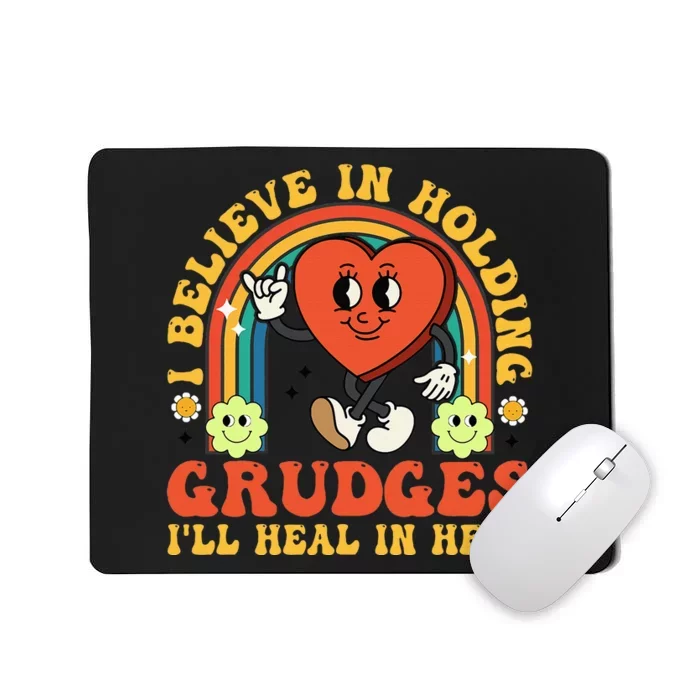 I Believe In Holding Grudges Ill Heal In Hell Rainbow Heart Mousepad