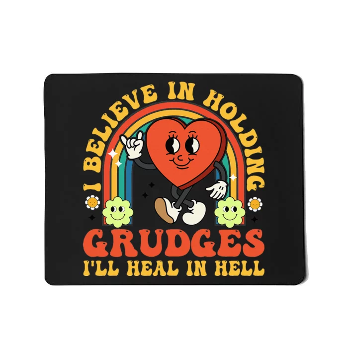 I Believe In Holding Grudges Ill Heal In Hell Rainbow Heart Mousepad