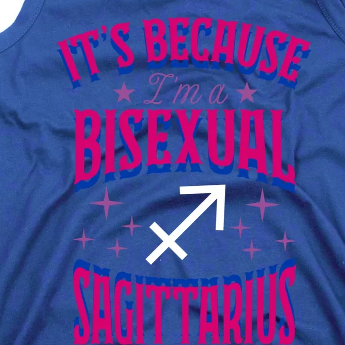 Its Because Im A Bisexual Sagittarius Zodiac Horoscope Gift Tank Top