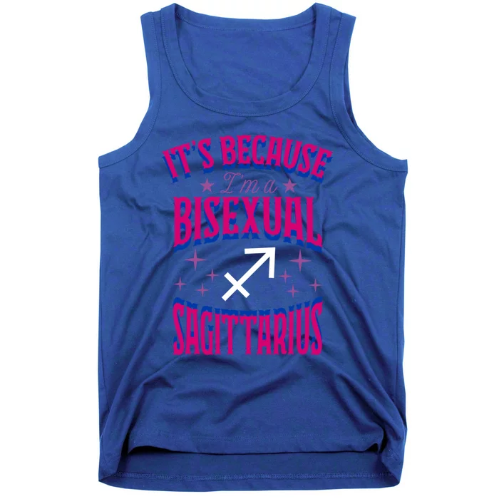 Its Because Im A Bisexual Sagittarius Zodiac Horoscope Gift Tank Top