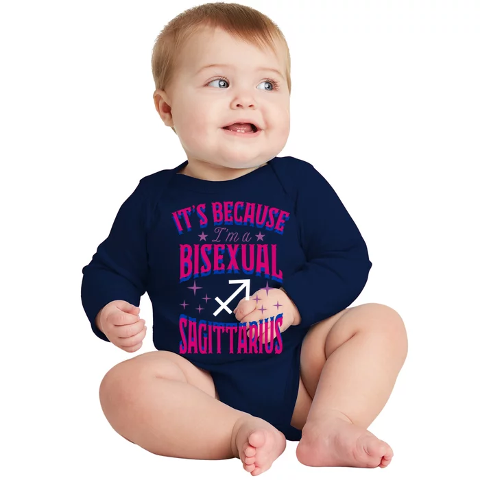 Its Because Im A Bisexual Sagittarius Zodiac Horoscope Gift Baby Long Sleeve Bodysuit