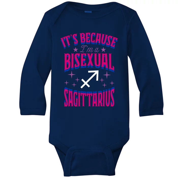 Its Because Im A Bisexual Sagittarius Zodiac Horoscope Gift Baby Long Sleeve Bodysuit