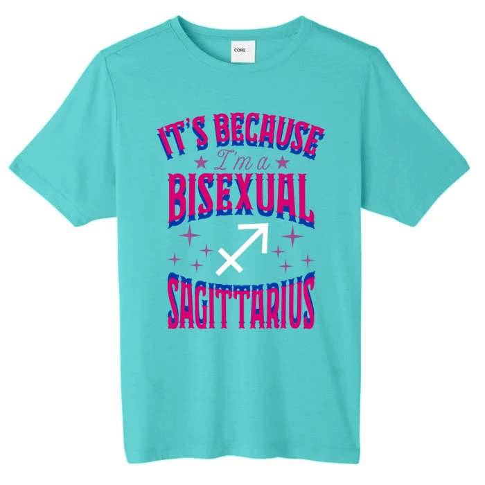 Its Because Im A Bisexual Sagittarius Zodiac Horoscope Gift ChromaSoft Performance T-Shirt