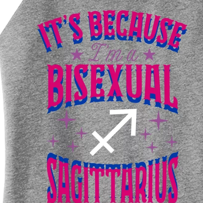 Its Because Im A Bisexual Sagittarius Zodiac Horoscope Gift Women’s Perfect Tri Rocker Tank