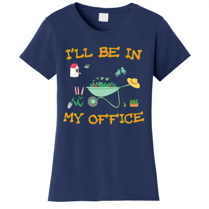 Ill Be In My Office Gardening Long Sleevefunny Gift Women's T-Shirt