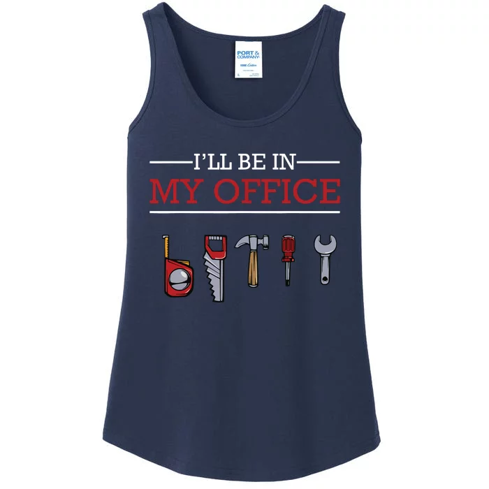 Ill Be In My Office Funny Handyman Woodworking Gift Ideas Ladies Essential Tank