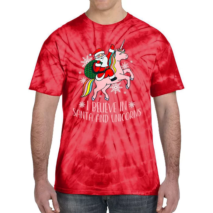 I Believe In Santa And Unicorns Funny Christmas Tie-Dye T-Shirt