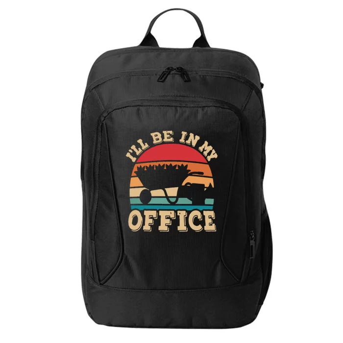 Ill Be In My Office Funny Gardening Retro Gardener Garden City Backpack