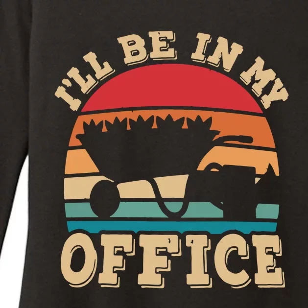 Ill Be In My Office Funny Gardening Retro Gardener Garden Womens CVC Long Sleeve Shirt