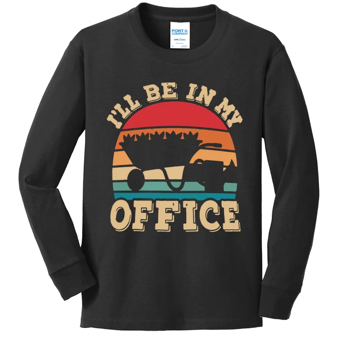 Ill Be In My Office Funny Gardening Retro Gardener Garden Kids Long Sleeve Shirt