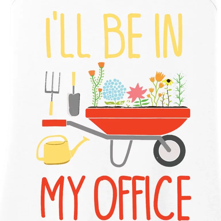 Ill Be In My Office Garden Funny Distressed Gardening Ladies Essential Tank