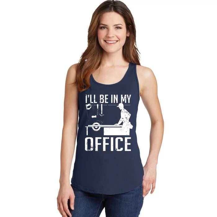 Ill Be In My Office Woodworking Ladies Essential Tank