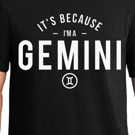 It's Because I'm A Gemini - Astrology Zodiac Sign Birthday Pajama Set