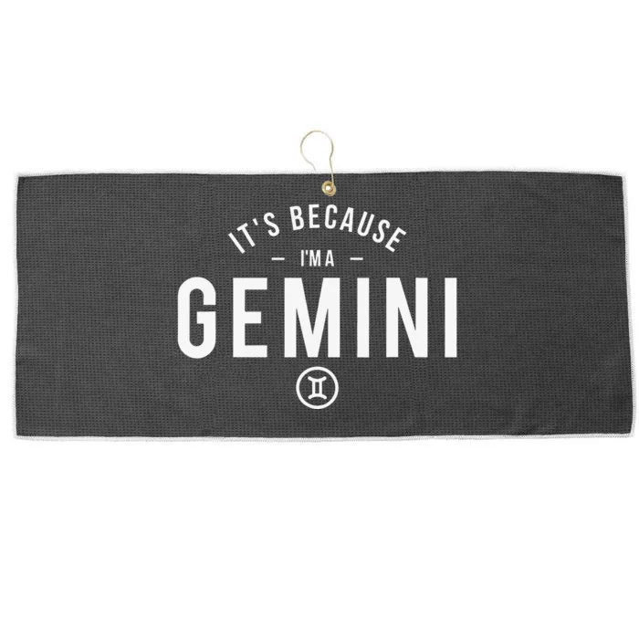 It's Because I'm A Gemini - Astrology Zodiac Sign Birthday Large Microfiber Waffle Golf Towel