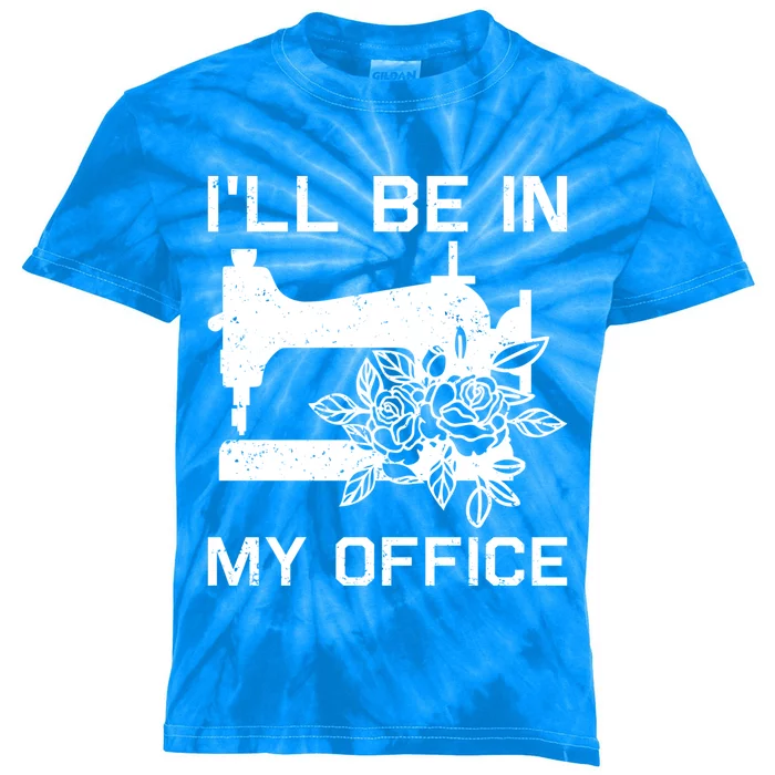 I'll Be In My Office Sewing Room Sewing Quilting Flowers Gift Kids Tie-Dye T-Shirt