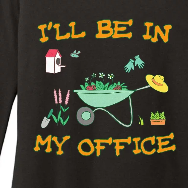 Ill Be In My Office Gardening Funny Gardener Gift Pun Womens CVC Long Sleeve Shirt