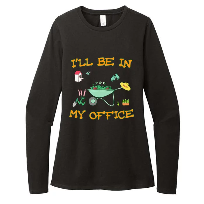 Ill Be In My Office Gardening Funny Gardener Gift Pun Womens CVC Long Sleeve Shirt