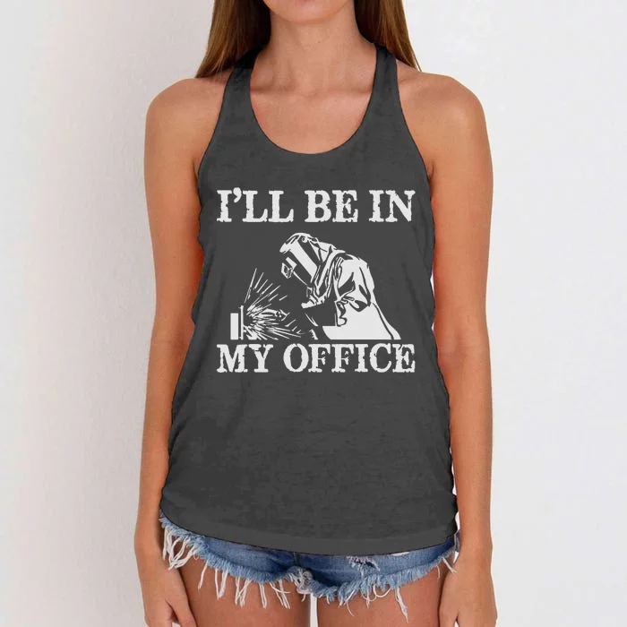 I'll Be In My Office Welder Funny Distressed Vintage Welding Women's Knotted Racerback Tank