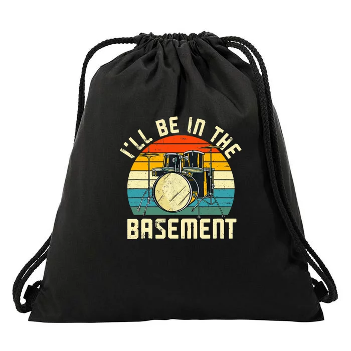 I'll Be In The Basement Drums Funny Drummers Drawstring Bag