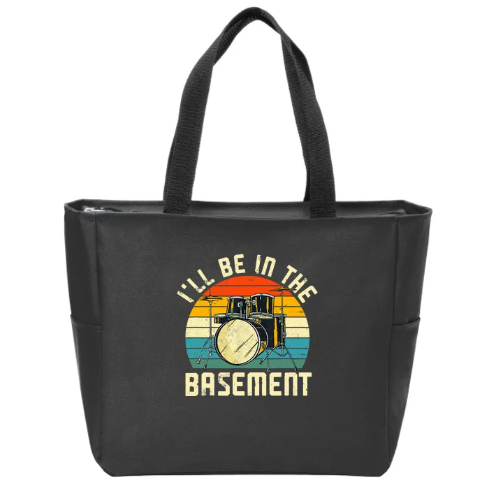 I'll Be In The Basement Drums Funny Drummers Zip Tote Bag