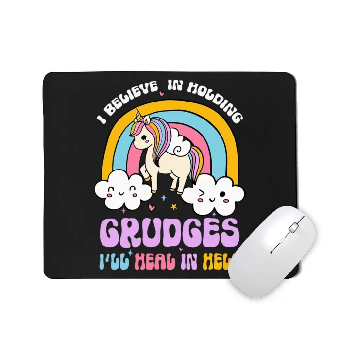 I Believe In Holding Grudges Ill Heal In Hell Rainbow Mousepad