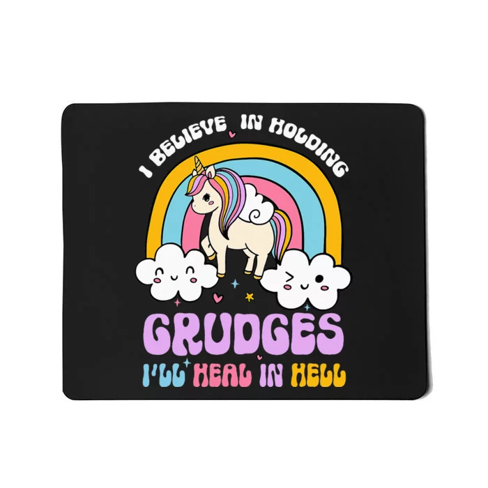 I Believe In Holding Grudges Ill Heal In Hell Rainbow Mousepad