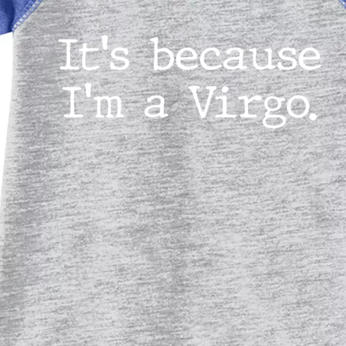 Its Because Im A Virgo Zodiac Astrology Funny Gift Infant Baby Jersey Bodysuit