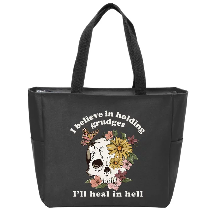 I Believe In Holding Grudges ILl Heal In Hell Floral Skull Zip Tote Bag