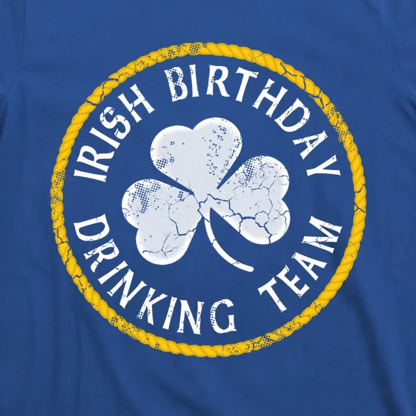 Irish Birthday Ing Team St Patricks Day Meaningful Gift T-Shirt