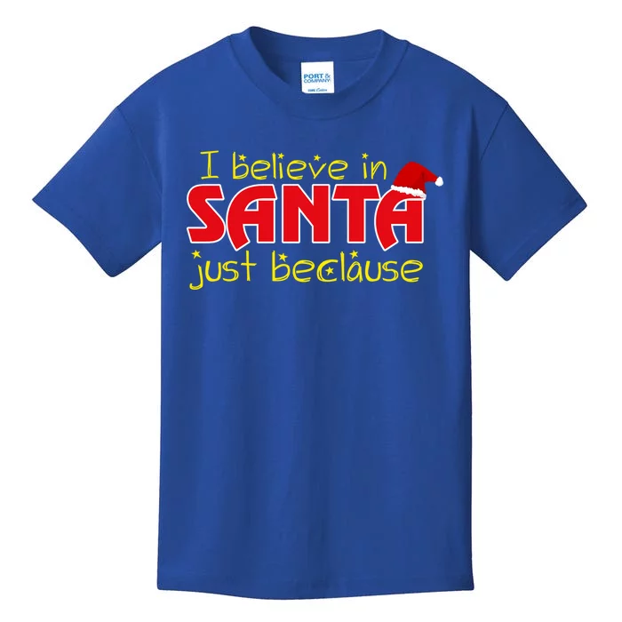 I Believe In Santa Just Beclause Christmas Gift Kids T-Shirt